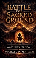 Cover: Battle for Sacred Ground - Michael D Periman