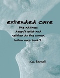 Cover: Extended Care (Hollowed Ones, #3) - Dr. Patricia A. Farrell