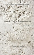Cover: What Was Buried (The Vatican Demonologist Files, #3) - John Moloney