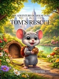 Cover: The Adventures of Mouse Tom in Tom's Rescue - Northstar Book Publishers