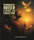 Cover: Pharmakeia Briser L'Esprit De L'Addiction - Publish My Book