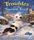Cover: Troubles and the Snowy Trail - Steel City Press