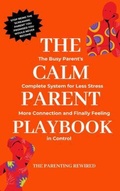 Cover: The Calm Parent Playbook - The Parenting Rewired