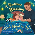 Cover: A Bedtime Blessing from Head to Toe - B&H Publishing Group