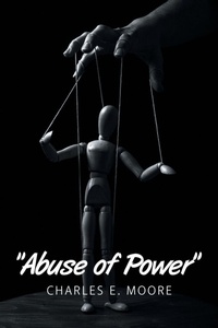 Enlarge image Cover: "Abuse of Power" - Xlibris Us