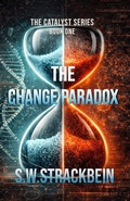 Cover: The Change Paradox - The Catalyst Series