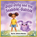 Cover: Juju July and the Snabble-Gabble - Grace & Grit Books