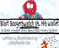 Cover: Blart Boogerswatch Vs His Wallet - Money Monsters LLC