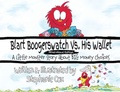 Cover: Blart Boogerswatch Vs His Wallet - Money Monsters LLC