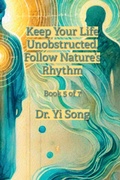 Cover: Keep Your Life Unobstructed, Follow Nature's Rhythm - Regeneration Effect Publishing