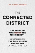 Cover: THE CONNECTED DISTRICT - Dr. Aubrey Escobar.