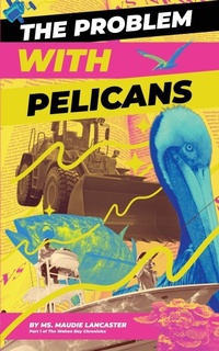 Enlarge image Cover: The Problem With Pelicans - Cloverdale Pro