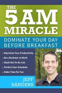 Enlarge image Cover: The 5 AM Miracle - 5 AM Miracle Media, LLC