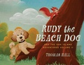 Cover: Rudy the Beach Dog and the Oak Island Adventures Volume II - Rudy the Beach Dog Thomas Hall