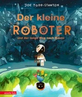 Cover: Der kleine Roboter und der lange Weg nach Hause - Annette Betz Verlag
