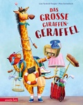 Cover: Das gro&szlig;e Giraffen-Geraffel - Annette Betz Verlag