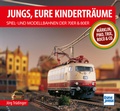 Cover: Jungs, Eure Kindertr&auml;ume: Spiel- und Modellbahnen der 70er und 80er - Motorbuch Verlag