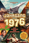 Cover: Jahrgang 1976 - Das Kultbuch zum Geburtsjahr - Ambrosia Verlag