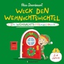 Cover: Weck den Weihnachtswichtel. Ein Weihnachts-Mitmachbuch.Zum Sch&uuml;tteln, Schaukeln, Pusten, Klopfen und sehen, was dann passiert. Von 2 bis 4 Jahren - Bassermann