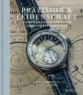 Cover: Pr&auml;zision & Leidenschaft. Unabh&auml;ngige Schweizer Uhrenmanufakturen - Prestel