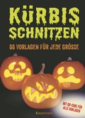 Cover: K&uuml;rbis schnitzen - 66 Vorlagen f&uuml;r jede Gr&ouml;&szlig;e, mit QR-Code - Bassermann