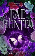 Cover: Fae Hunted  (Fae Bloodlines, #3) - Rose Garcia