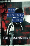Cover: Ten Seventy Eight: A Tale of Mafia Power and Police Corruption - Paul Manning