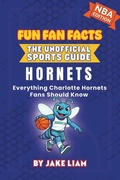 Cover: Charlotte Hornets Basketball Book for Kids - Fun Fan Facts: The Unofficial Sports Guide