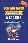 Cover: Washington Wizards Basketball Book for Kids - Fun Fan Facts: The Unofficial Sports Guide