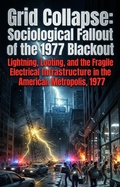 Cover: Grid Collapse: Sociological Fallout of the 1977 Blackout - epubli