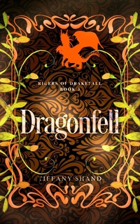 Enlarge image Cover: Dragonfell (Riders of Drakefall Series, #3) - Tiffany Shand