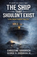 Cover: The Ship That Shouldn't Exist - Christine Goodrich