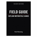 Cover: Field Guide: Outlaw Motorcycle Gangs - Paul Manning