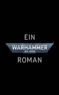 Cover: Warhammer 40.000 Roman - Black Library
