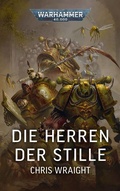 Cover: Warhammer 40.000 - Die Herren der Stille - Black Library