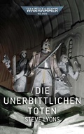 Cover: Warhammer 40.000 - Die unerbittlichen Toten - Black Library
