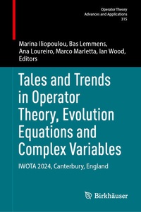 Enlarge image Cover: Tales and Trends in Operator Theory, Evolution Equations and Complex Variables - Birkhäuser