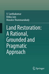 Enlarge image Cover: Land Restoration: A Rational, Grounded and Pragmatic Approach - Springer