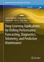 Cover: Deep Learning Applications for Drilling Performance: Forecasting, Diagnostics, Telemetry, and Predictive Maintenance - Springer