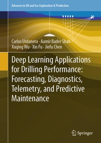 Enlarge image Cover: Deep Learning Applications for Drilling Performance: Forecasting, Diagnostics, Telemetry, and Predictive Maintenance - Springer