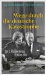 Cover: Wege durch die deutsche Katastrophe. Der S. Fischer Verlag 1930 bis 1952 - S. Fischer