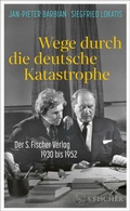 Cover: Wege durch die deutsche Katastrophe. Der S. Fischer Verlag 1930 bis 1952 - S. Fischer