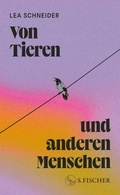Cover: Von Tieren und anderen Menschen - S. Fischer