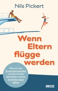 Cover: Wenn Eltern fl&uuml;gge werden - Beltz Verlagsgruppe GmbH & Co. KG