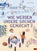 Cover: Wie werden unsere Sachen gemacht? - Beltz Verlagsgruppe GmbH & Co. KG
