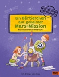 Cover: Ein B&auml;rtierchen auf geheimer Mars-Mission - Beltz Verlagsgruppe GmbH & Co. KG