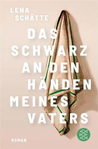 Bild vergrößern Bild: Das Schwarz an den Händen meines Vaters - Fischer Taschenbuch