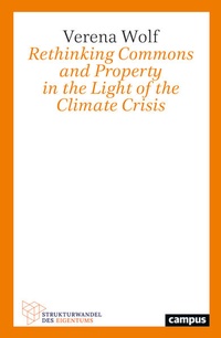Enlarge image Cover: Rethinking Commons and Property in the Light of the Climate Crisis - Campus