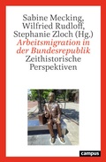 Cover: Arbeitsmigration in der Bundesrepublik - Campus