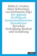 Cover: Der digitale Zwilling als humanmedizinischer Datenk&ouml;rper - Campus